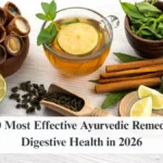 2026 में पाचन स्वास्थ्य के लिए 10 प्रभावी आयुर्वेदिक उपाय